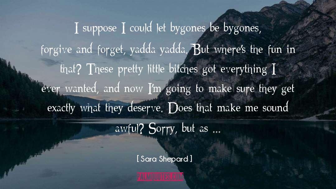 Forget Me Not quotes by Sara Shepard