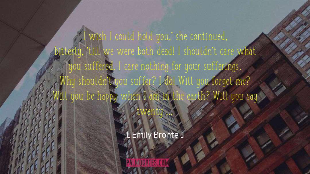 Forget Me quotes by Emily Bronte