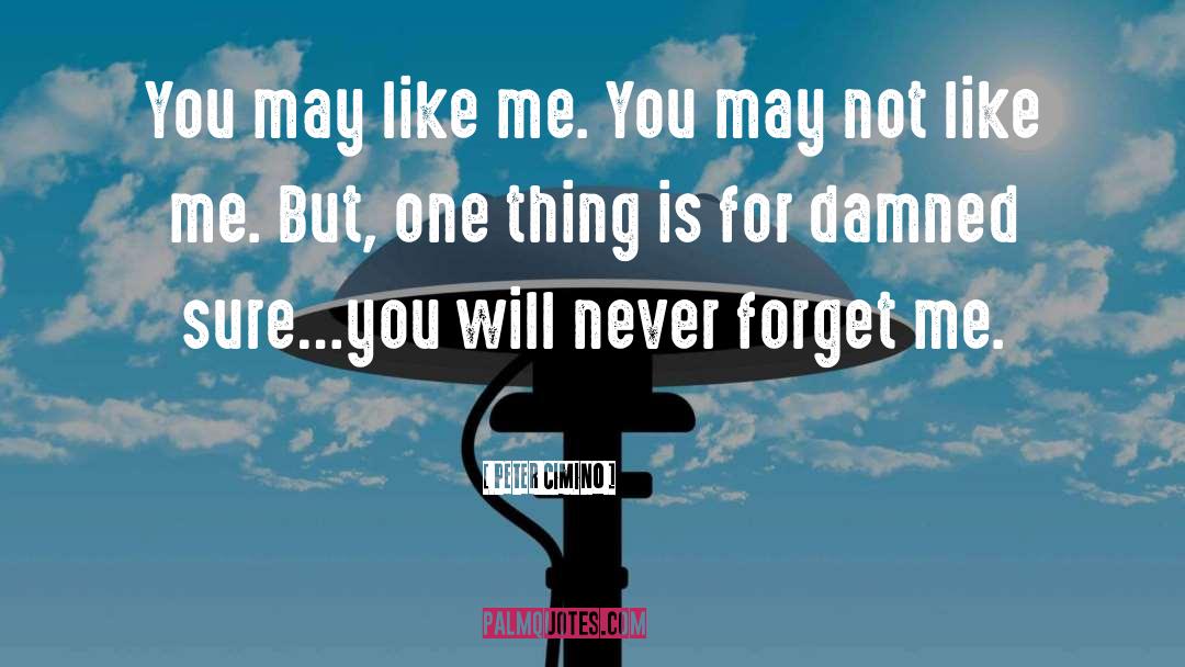 Forget Me quotes by Peter Cimino