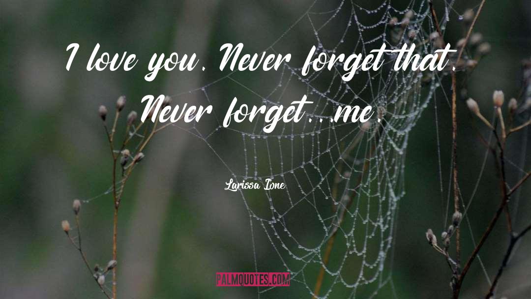 Forget Me quotes by Larissa Ione