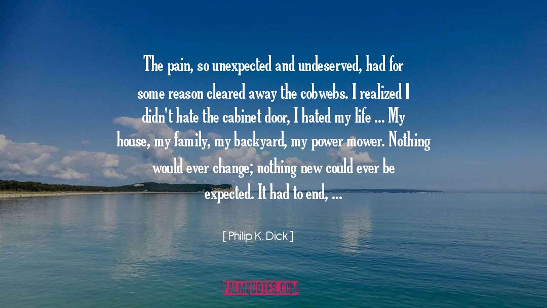 Forget The Pain quotes by Philip K. Dick