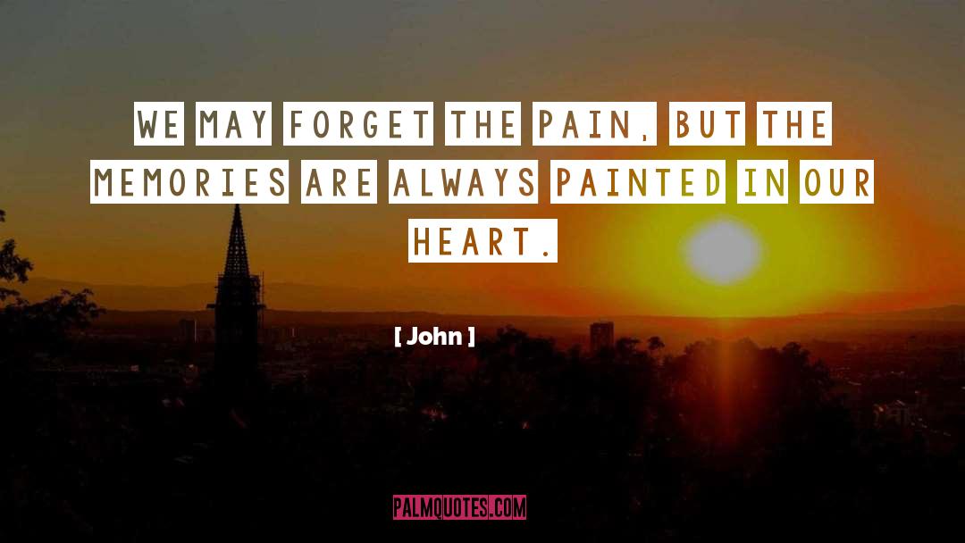 Forget The Pain quotes by John