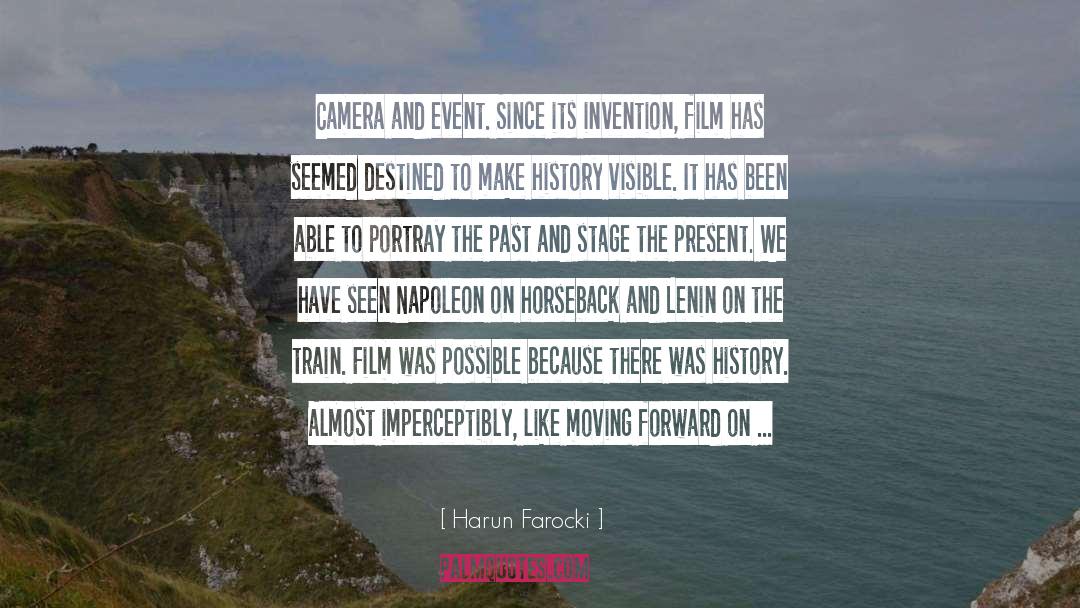 Forget The Past And Look Forward quotes by Harun Farocki