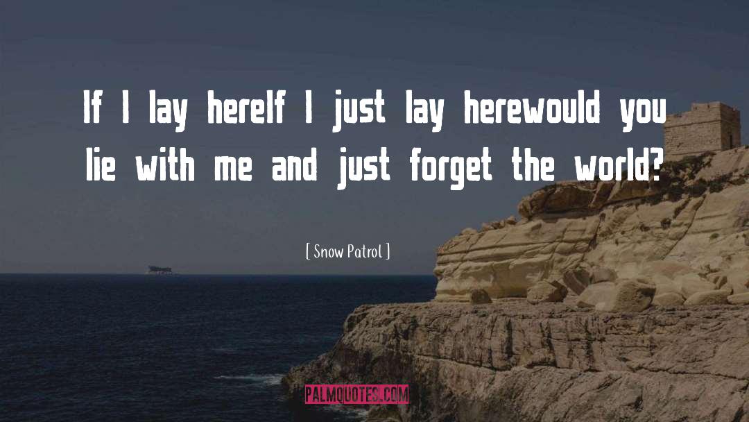 Forget The World quotes by Snow Patrol