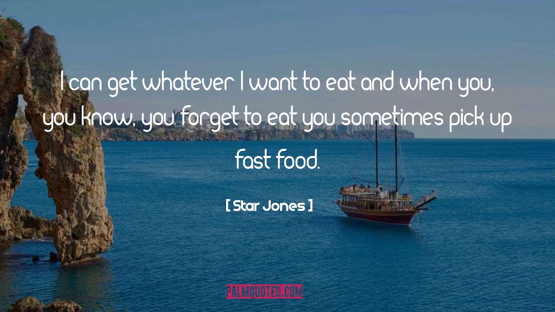 Forget To Eat quotes by Star Jones