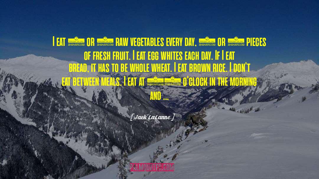 Forget To Eat quotes by Jack LaLanne