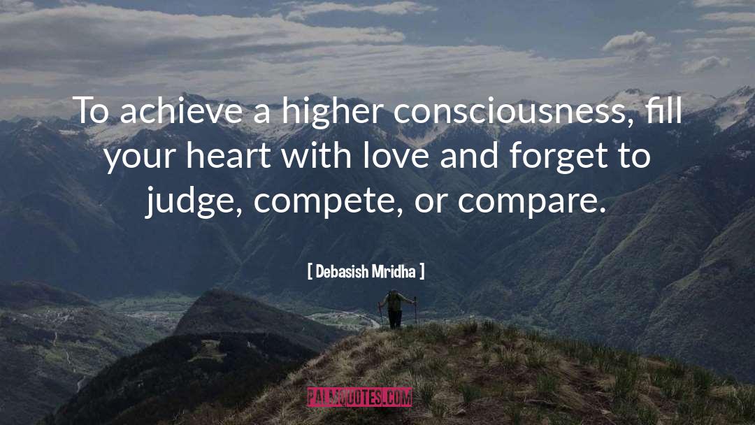Forget To Judge quotes by Debasish Mridha