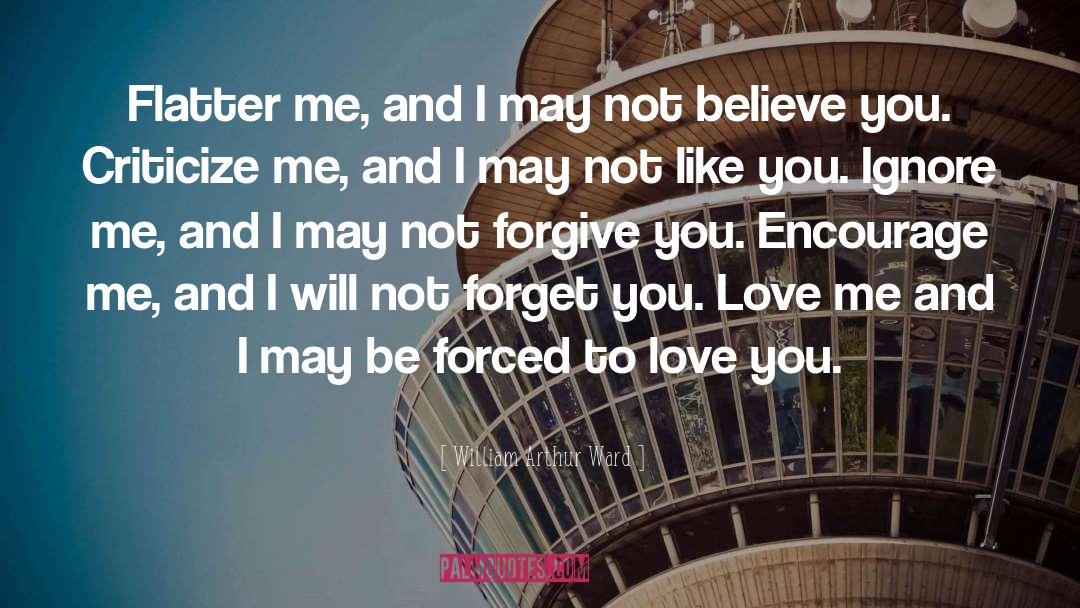 Forget You quotes by William Arthur Ward