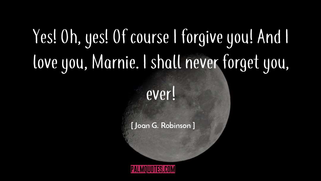 Forget You quotes by Joan G. Robinson