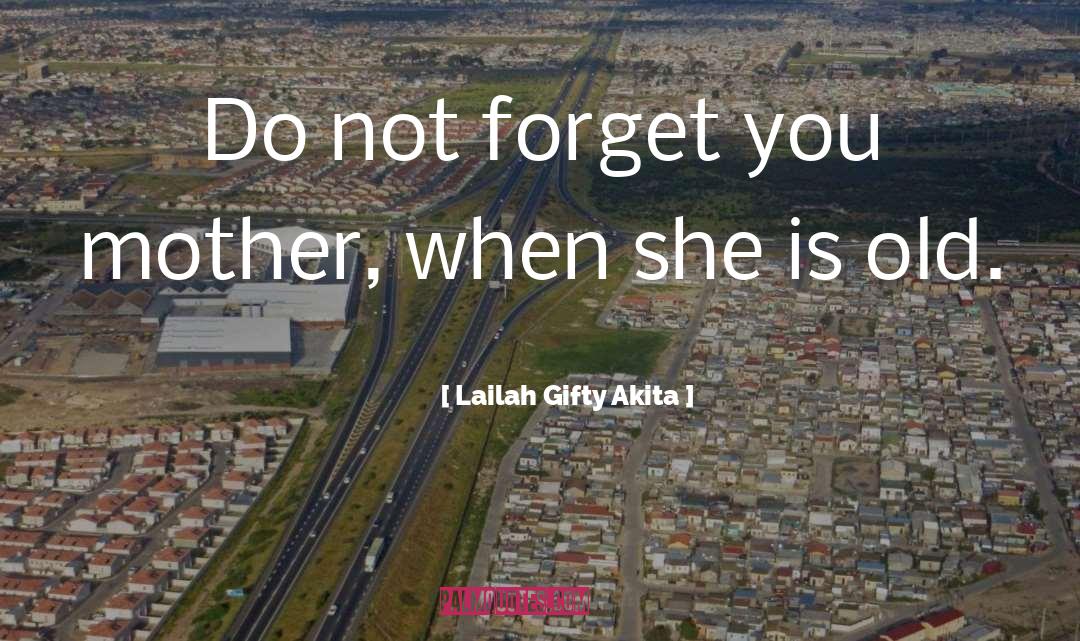 Forget You quotes by Lailah Gifty Akita