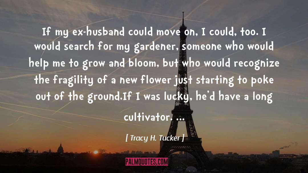 Forget Your Ex And Move On quotes by Tracy H. Tucker