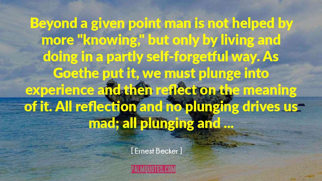 Forgetful quotes by Ernest Becker