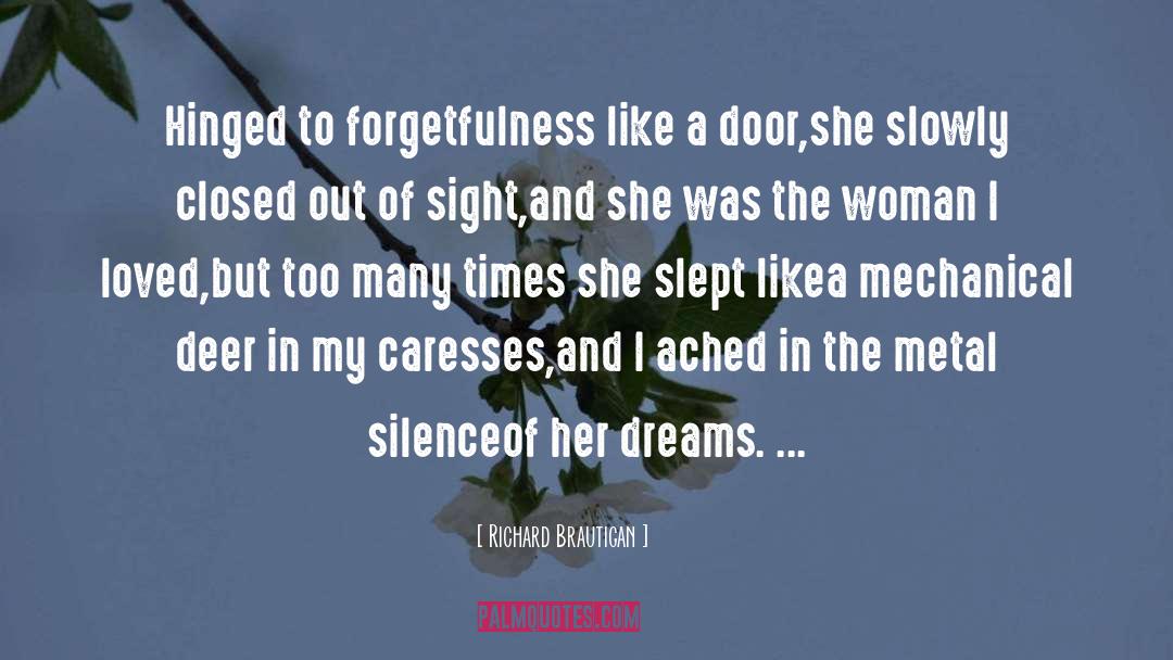 Forgetfullness quotes by Richard Brautigan