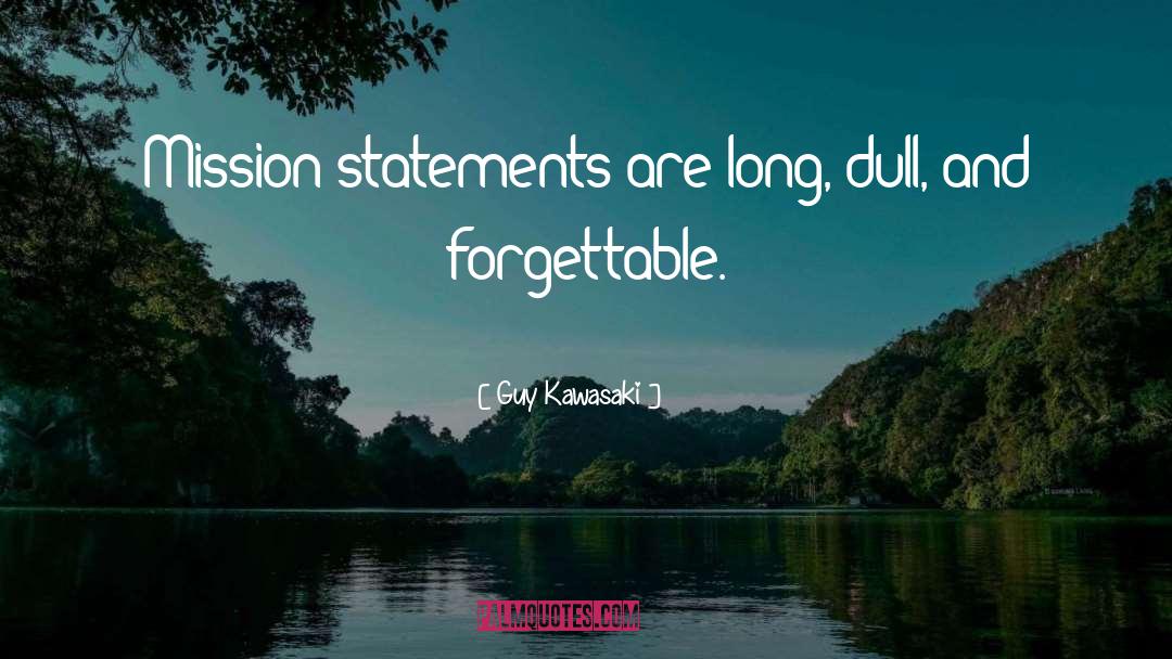 Forgettable quotes by Guy Kawasaki