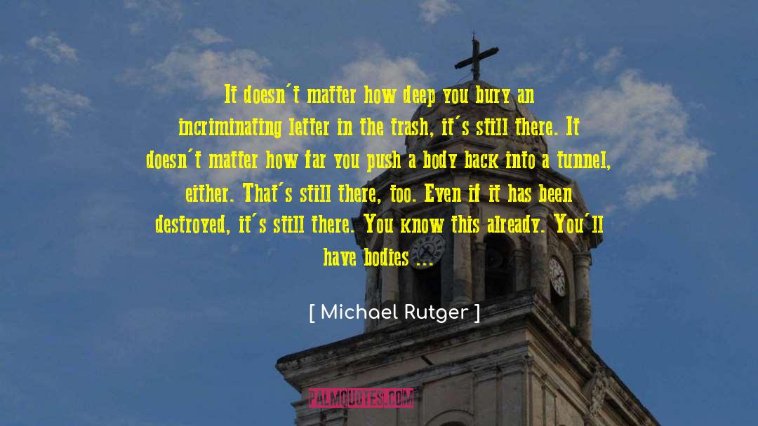 Forgettable quotes by Michael Rutger