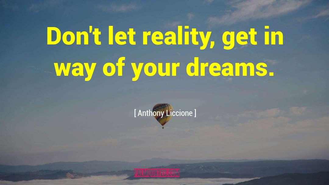 Forgetting Dreams quotes by Anthony Liccione