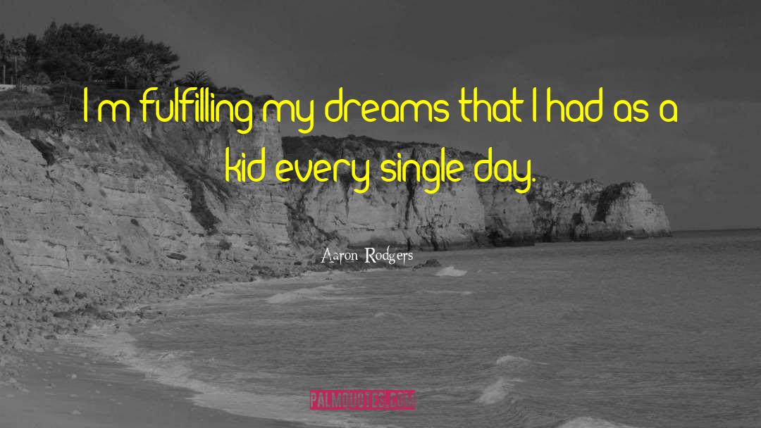 Forgetting Dreams quotes by Aaron Rodgers
