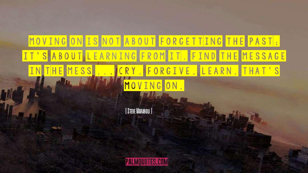 Forgetting The Past quotes by Steve Maraboli