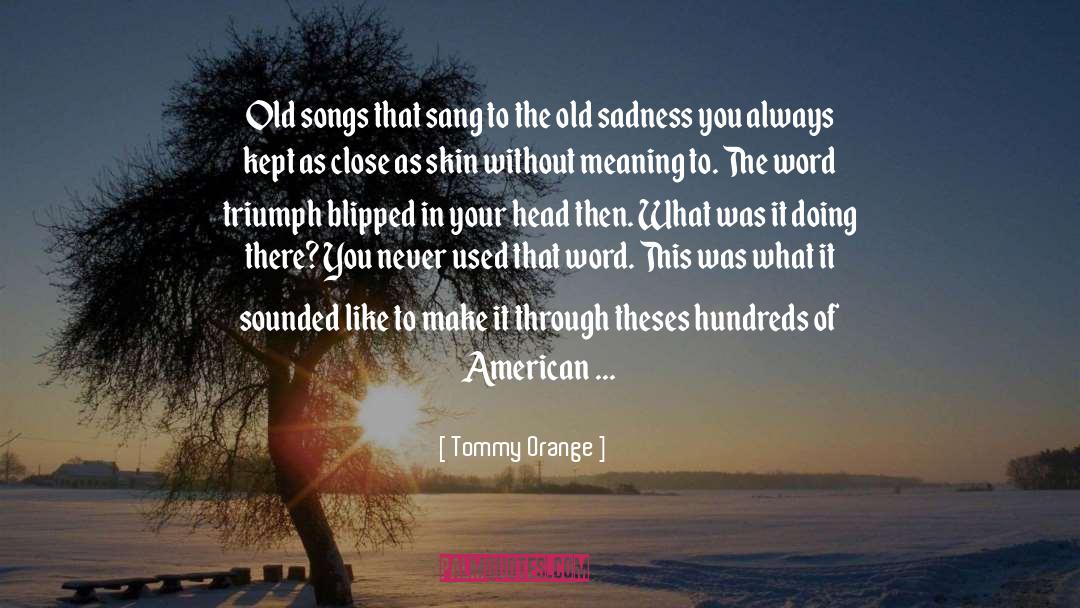 Forgetting The Past quotes by Tommy Orange