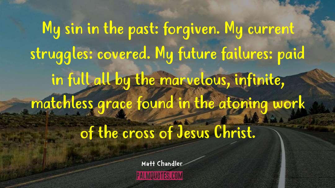 Forgetting The Past quotes by Matt Chandler