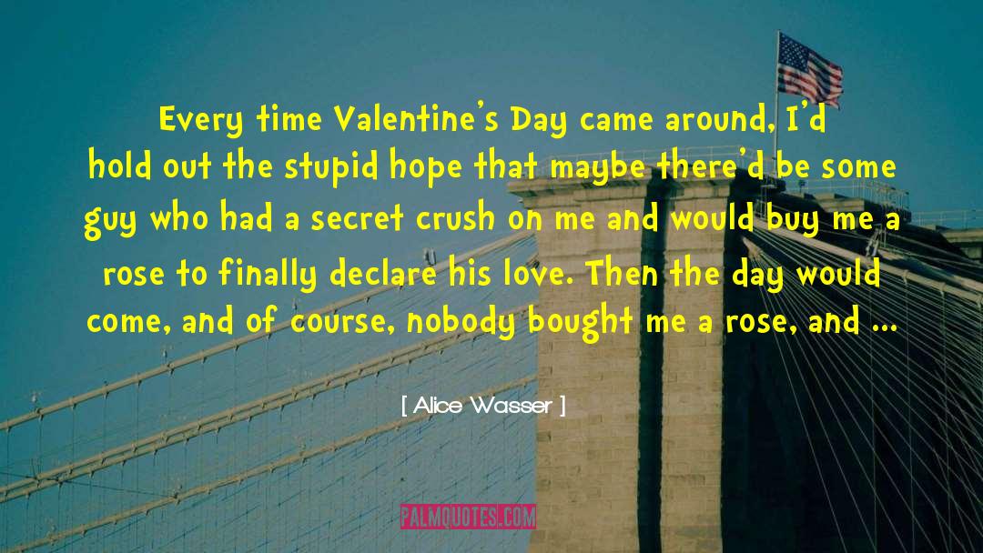 Forgetting Valentines Day quotes by Alice Wasser