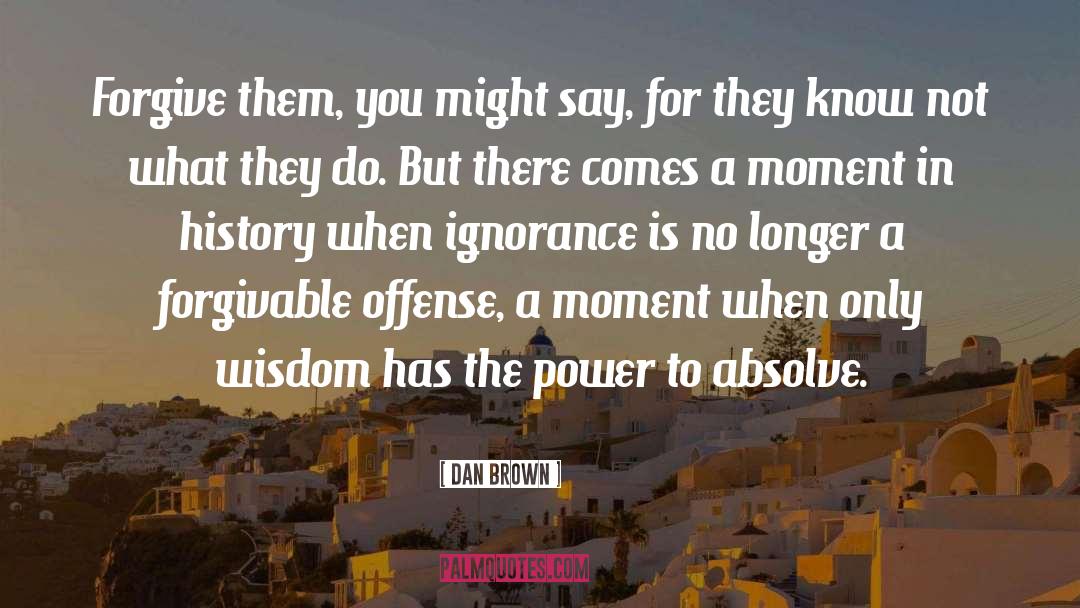 Forgivable quotes by Dan Brown
