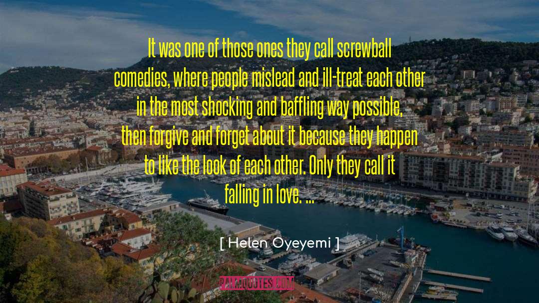 Forgive And Forget quotes by Helen Oyeyemi