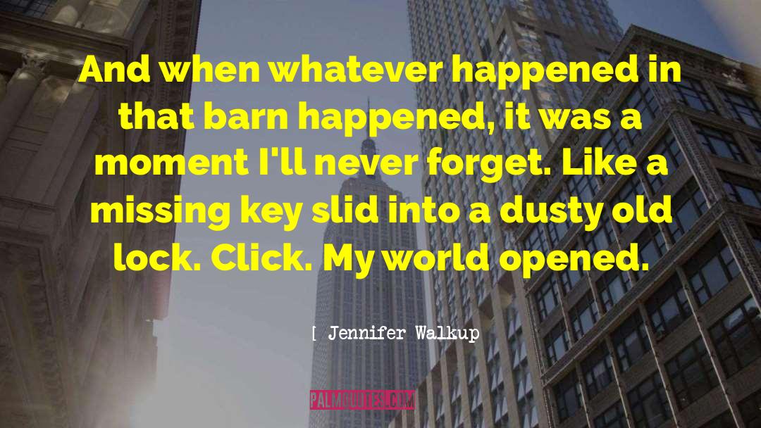 Forgive And Forget quotes by Jennifer Walkup