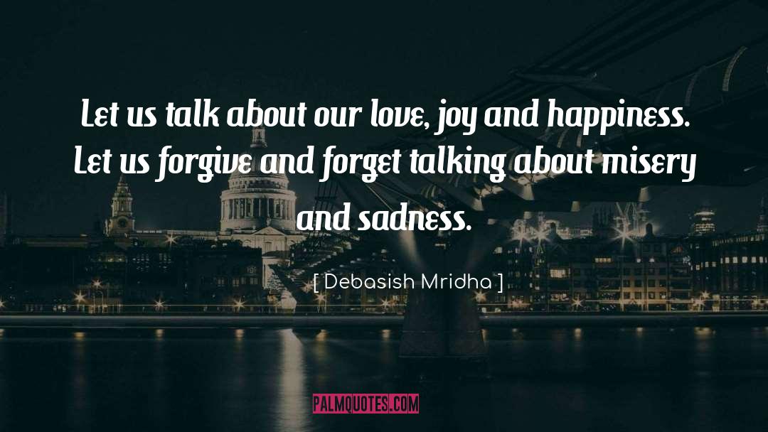 Forgive And Forget quotes by Debasish Mridha