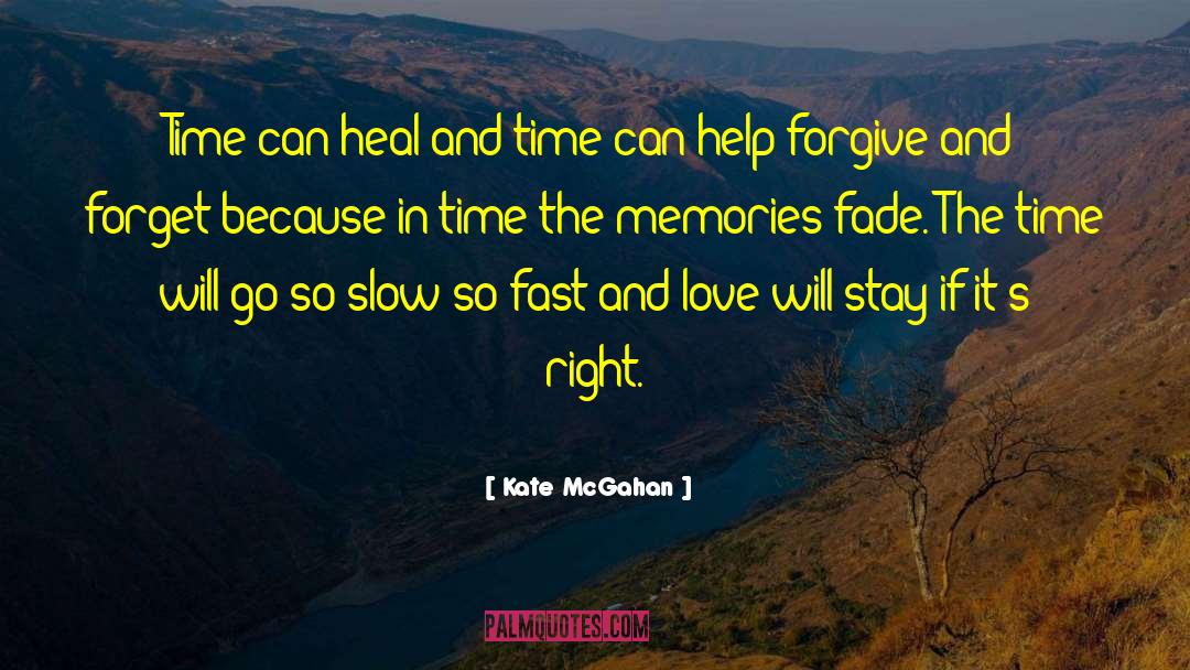 Forgive And Forget quotes by Kate McGahan