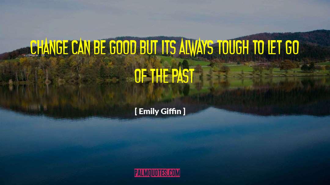 Forgive And Let Go quotes by Emily Giffin