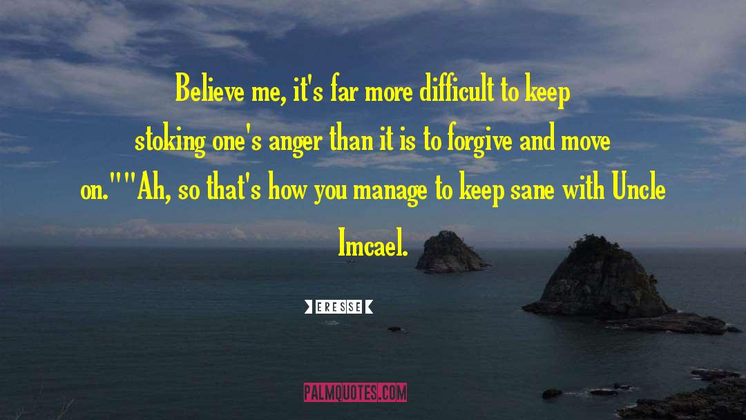 Forgive And Move On quotes by Eresse