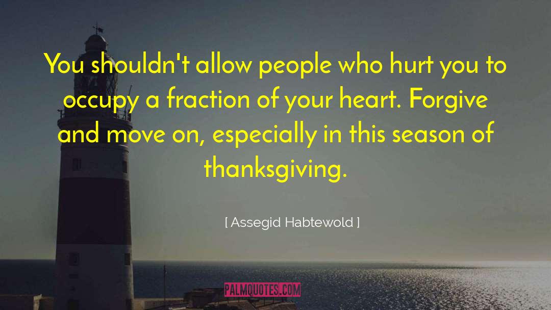 Forgive And Move On quotes by Assegid Habtewold