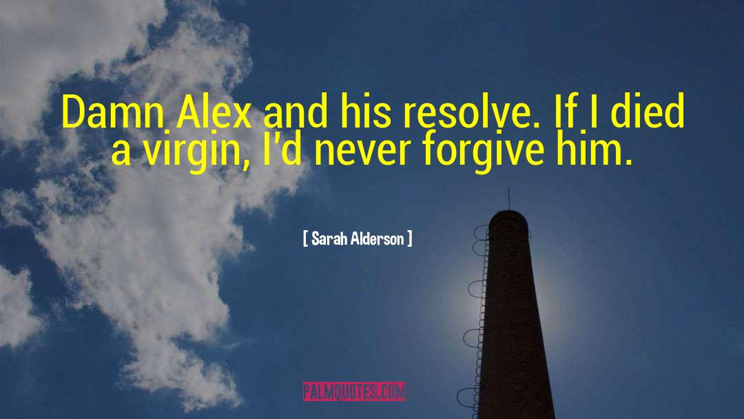 Forgive Anger quotes by Sarah Alderson