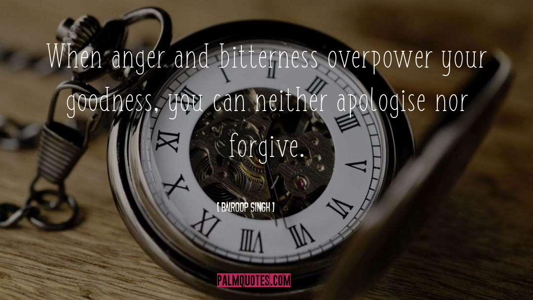 Forgive Anger quotes by Balroop Singh