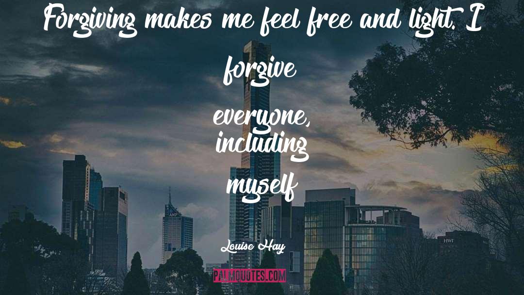 Forgive Everyone quotes by Louise Hay
