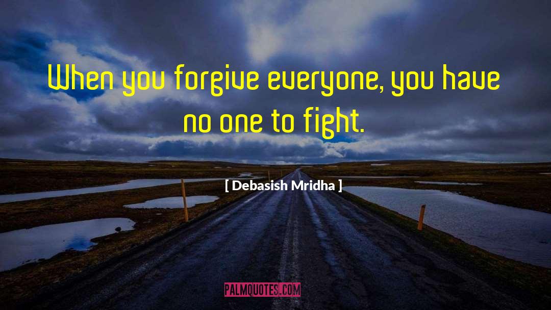 Forgive Everyone quotes by Debasish Mridha