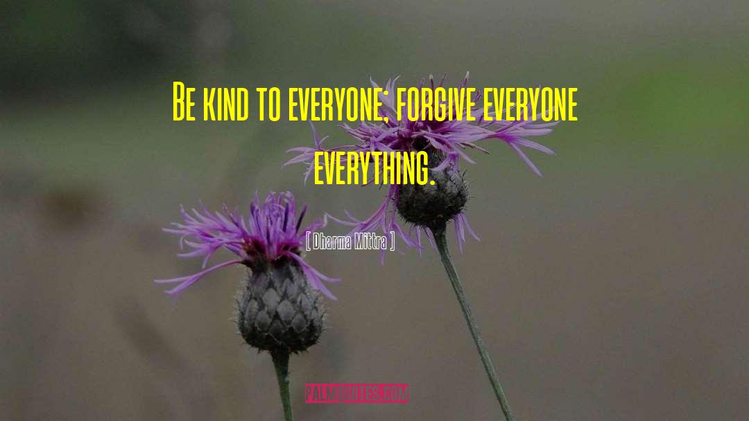 Forgive Everyone quotes by Dharma Mittra