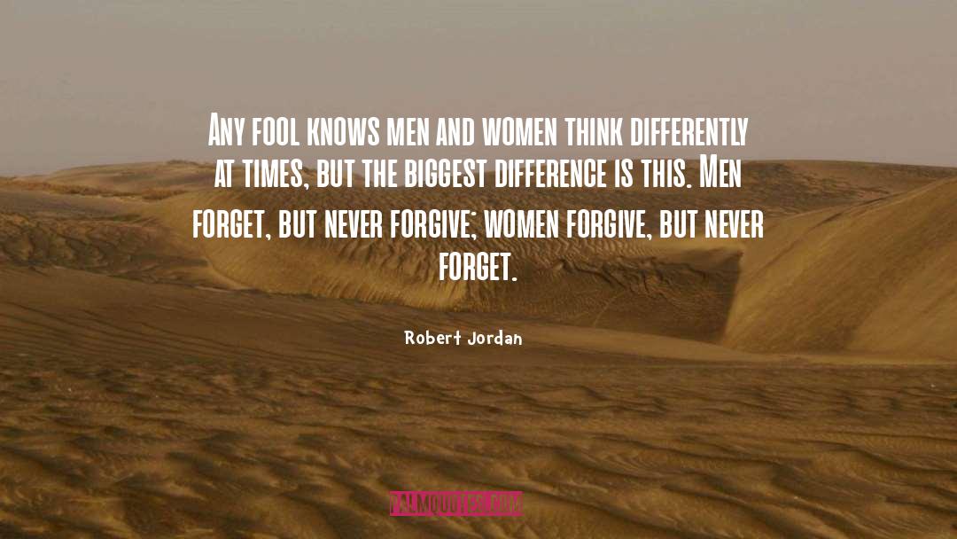Forgive Forget quotes by Robert Jordan
