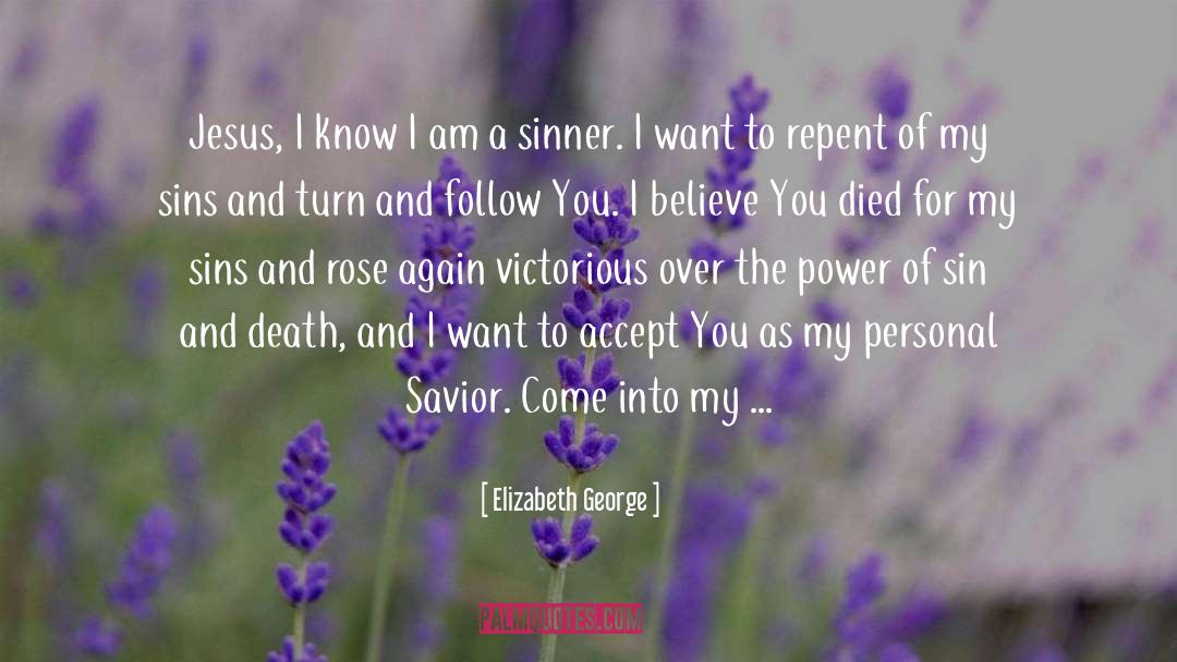 Forgive Me For My Sin quotes by Elizabeth George