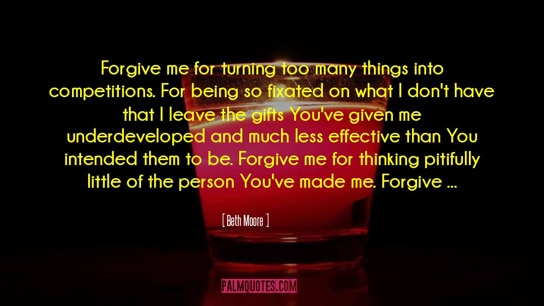 Forgive Me My Salt quotes by Beth Moore