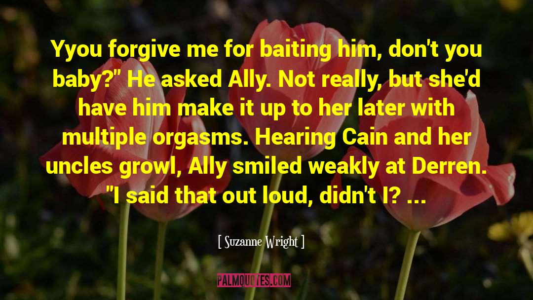 Forgive Me quotes by Suzanne Wright