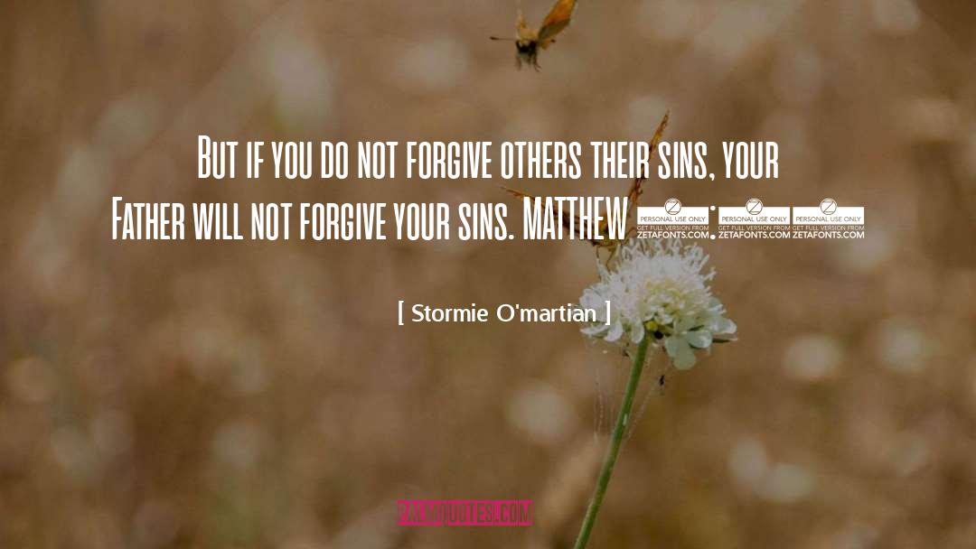Forgive Others quotes by Stormie O'martian
