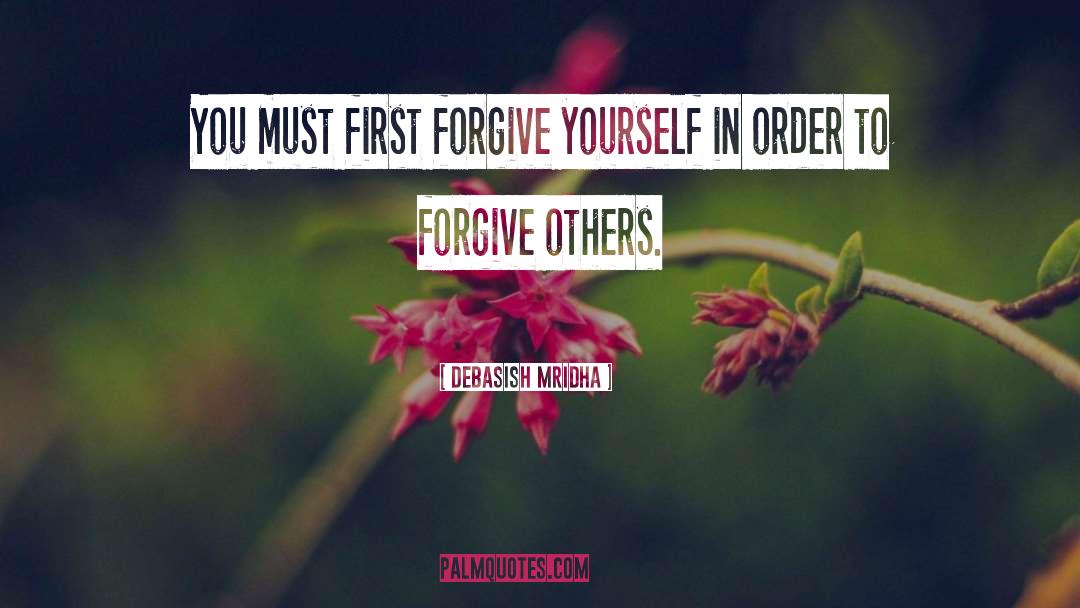 Forgive Others quotes by Debasish Mridha