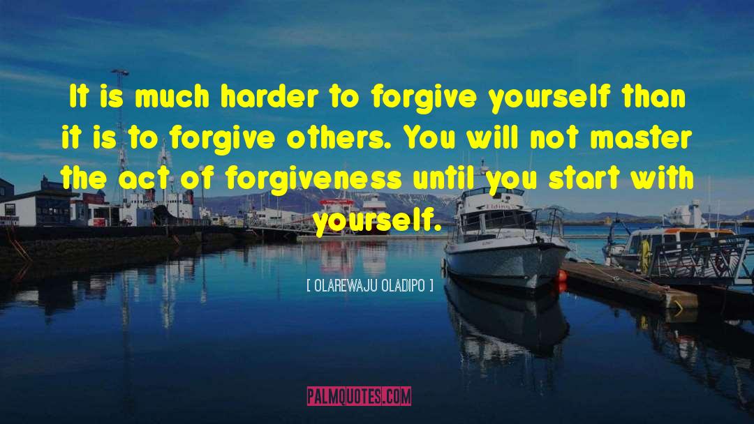 Forgive Others quotes by Olarewaju Oladipo