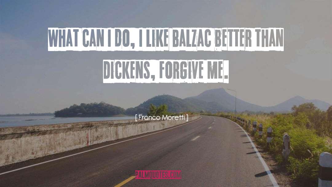 Forgive quotes by Franco Moretti