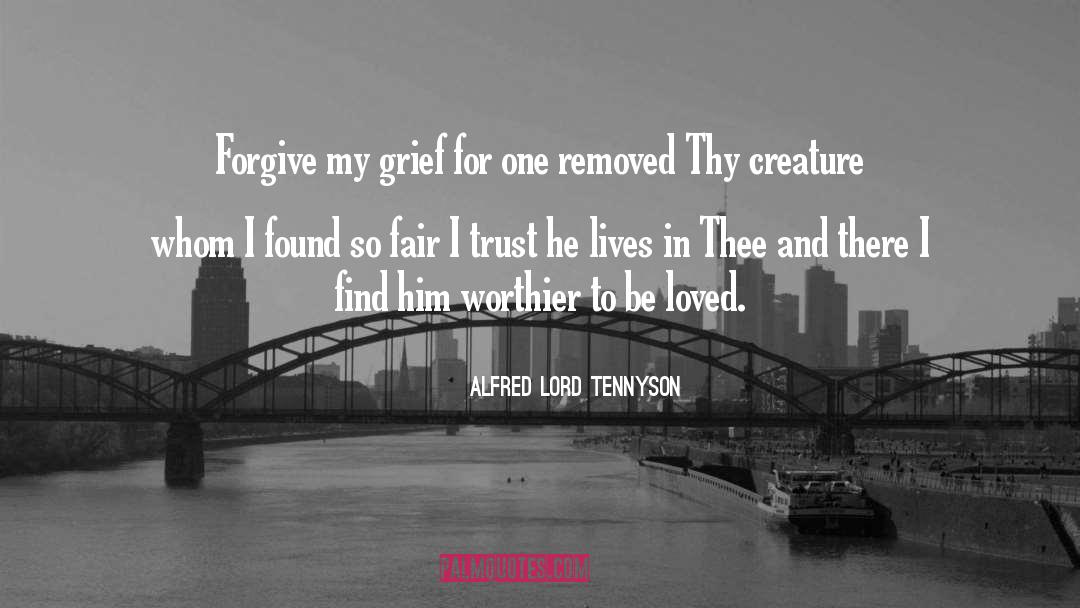 Forgive quotes by Alfred Lord Tennyson