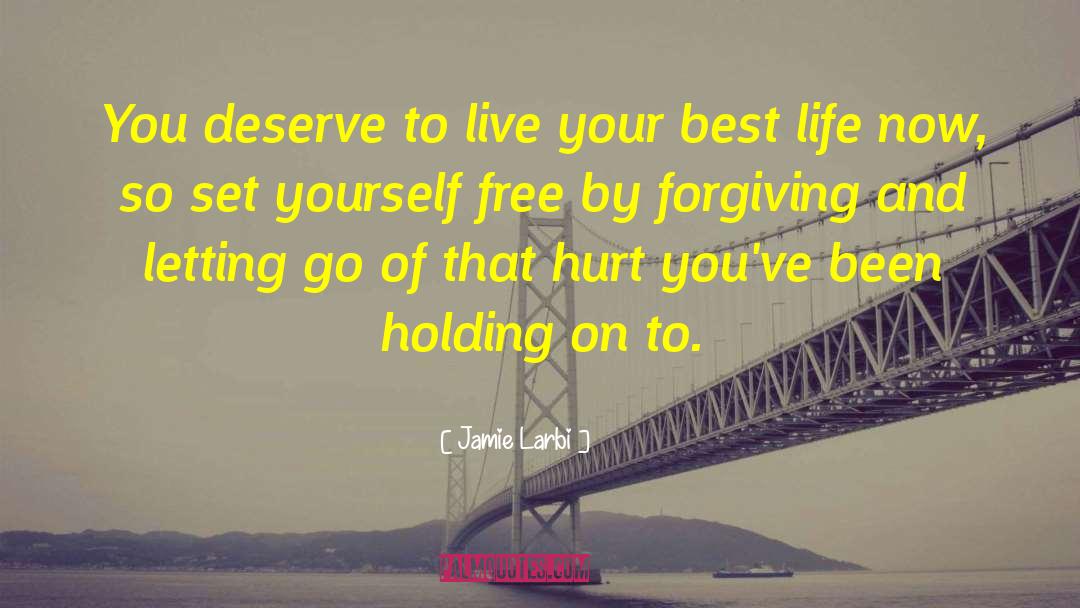 Forgive To Set Yourself Free quotes by Jamie Larbi