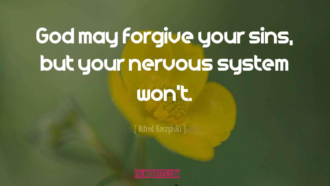 Forgive Your Enemies quotes by Alfred Korzybski