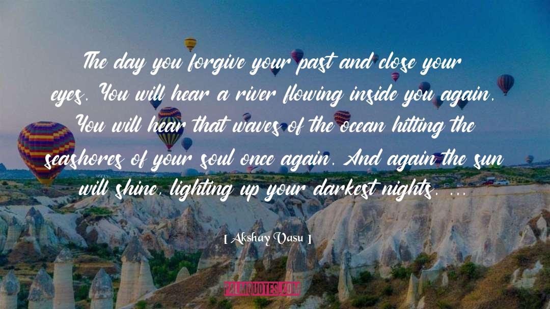 Forgive Your Past quotes by Akshay Vasu